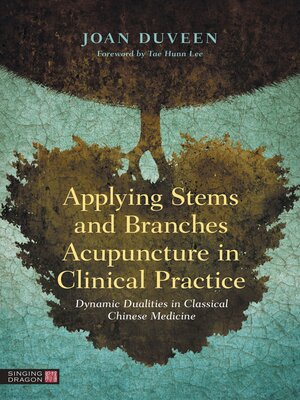 cover image of Applying Stems and Branches Acupuncture in Clinical Practice